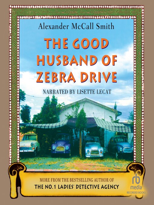 Title details for The Good Husband of Zebra Drive by Alexander McCall Smith - Available